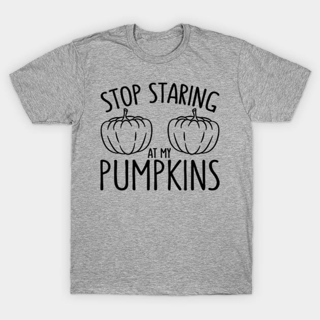 Stop Staring At My Pumpkins Funny Halloween Party T-Shirt by JaiStore